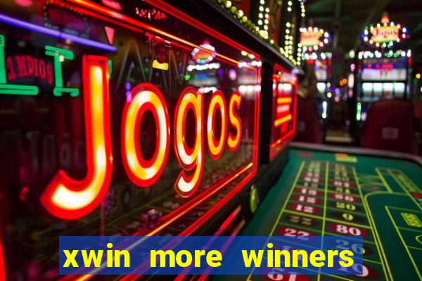 xwin more winners more fun